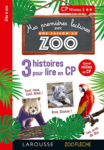 Premières lectures Une saison au zoo 3 histoires à lire CP niv 2: Tout roux, tout doux ! ; Gros chaton ! ; Les aras de Rio von LAROUSSE